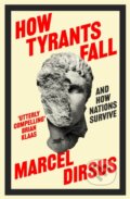 Kniha: How Tyrants Fall (Marcel Dirsus). John Murray, 2024 Kniha: How Tyrants Fall (Marcel Dirsus). John Murray, 2024