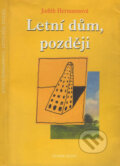 Kniha: Letní dům, později (Judith Hermann). Větrné mlýny, 2000 Kniha: Letní dům, později (Judith Hermann). Větrné mlýny, 2000