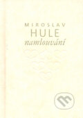Kniha: Namlouvání (Miroslav Hule). Carpio, 1999 Kniha: Namlouvání (Miroslav Hule). Carpio, 1999