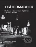 Kniha: Teátermacher (Miroslav Dacho). Divadelný ústav, 2024 Kniha: Teátermacher (Miroslav Dacho). Divadelný ústav, 2024