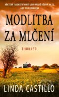 Kniha: Modlitba za mlčení (Linda Castillo). Moba, 2024 Kniha: Modlitba za mlčení (Linda Castillo). Moba, 2024