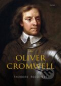 Kniha: Oliver Cromwell (Theodore Roosevelt). Leda, 2026 Kniha: Oliver Cromwell (Theodore Roosevelt). Leda, 2026