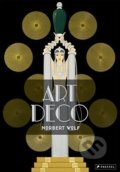 Kniha: Art Deco (Norbert Wolf). Prestel, 2016 Kniha: Art Deco (Norbert Wolf). Prestel, 2016