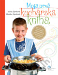 Kniha: Moja prvá kuchárska kniha (Mária Zjavková a Monika Zjavková), 2016 Kniha: Moja prvá kuchárska kniha (Mária Zjavková a Monika Zjavková), 2016