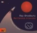 Audiokniha: Marťanská kronika (Bradbury Ray). Vyšehrad, 2017 Audiokniha: Marťanská kronika (Bradbury Ray). Vyšehrad, 2017