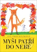 Kniha: Myši patří do nebe (Iva Procházková). Albatros CZ, 2006 Kniha: Myši patří do nebe (Iva Procházková). Albatros CZ, 2006