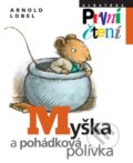 Kniha: Myška a pohádková polívka (Arnold Lobel). Albatros CZ, 2011 Kniha: Myška a pohádková polívka (Arnold Lobel). Albatros CZ, 2011