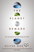 Kniha: The Planet Remade (Oliver Morton). Granta Books, 2016 Kniha: The Planet Remade (Oliver Morton). Granta Books, 2016