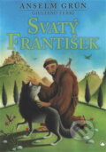 Kniha: Svatý František (Anselm Grün). Karmelitánské nakladatelství, 2016 Kniha: Svatý František (Anselm Grün). Karmelitánské nakladatelství, 2016