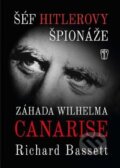 Kniha: Šéf Hitlerovy špionáže (Richard Bassett). Naše vojsko CZ, 2016 Kniha: Šéf Hitlerovy špionáže (Richard Bassett). Naše vojsko CZ, 2016