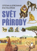 Kniha: Svět přírody (Ottovo nakladatelství). Ottovo nakladatelství, 2016 Kniha: Svět přírody (Ottovo nakladatelství). Ottovo nakladatelství, 2016