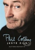 Kniha: Ještě žiju (Phil Collins). Edice knihy Omega, 2017 Kniha: Ještě žiju (Phil Collins). Edice knihy Omega, 2017