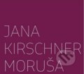 Hudební CD: Jana Kirschner: Moruša, 2016 Hudební CD: Jana Kirschner: Moruša, 2016