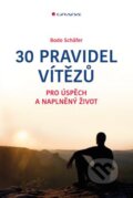 Kniha: 30 pravidel vítězů (Bodo Schäfer). Grada, 2016 Kniha: 30 pravidel vítězů (Bodo Schäfer). Grada, 2016