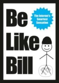 Kniha: Be Like Bill (Debabrata Nath a Eugeniu Croitoru). Ebury, 2016 Kniha: Be Like Bill (Debabrata Nath a Eugeniu Croitoru). Ebury, 2016