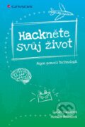 Kniha: Hackněte svůj život (Lucie Budíková a Monika Nevolová). Grada, 2016 Kniha: Hackněte svůj život (Lucie Budíková a Monika Nevolová). Grada, 2016