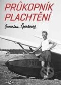 Kniha: Průkopník plachtění (Jaroslav Špitálský). Svět křídel, 2016 Kniha: Průkopník plachtění (Jaroslav Špitálský). Svět křídel, 2016