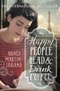 Kniha: Happy People Read and Drink Coffee (Agnes Martin-Lugand). Atlantic Books, 2016 Kniha: Happy People Read and Drink Coffee (Agnes Martin-Lugand). Atlantic Books, 2016