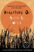 Kniha: Death by Water (Kenzaburo Oe). Atlantic Books, 2016 Kniha: Death by Water (Kenzaburo Oe). Atlantic Books, 2016