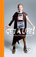 Kniha: Get a Life (Vivienne Westwood). Profile Books, 2016 Kniha: Get a Life (Vivienne Westwood). Profile Books, 2016