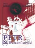 Kniha: Petr a Hvězdní strážci (Dave Barry a Ridley Pearson). Albatros CZ, 2008 Kniha: Petr a Hvězdní strážci (Dave Barry a Ridley Pearson). Albatros CZ, 2008