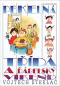 Kniha: Pekelná třída a ďábelský víkend (Vojtěch Steklač). Albatros CZ, 2007 Kniha: Pekelná třída a ďábelský víkend (Vojtěch Steklač). Albatros CZ, 2007