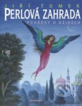 Kniha: Perlová zahrada (Jindra Čapek a Jiří Tomek). Albatros CZ, 2007 Kniha: Perlová zahrada (Jindra Čapek a Jiří Tomek). Albatros CZ, 2007
