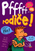 Kniha: Pfffff...rodiče (Lena Vykutálená). Albatros CZ, 2005 Kniha: Pfffff...rodiče (Lena Vykutálená). Albatros CZ, 2005