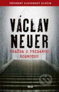 Kniha: Vražda s pridanou hodnotou (Václav Neuer). Ikar, 2016 Kniha: Vražda s pridanou hodnotou (Václav Neuer). Ikar, 2016