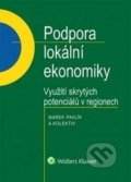Kniha: Podpora lokální ekonomiky (Marek Pavlík). Wolters Kluwer ČR, 2016 Kniha: Podpora lokální ekonomiky (Marek Pavlík). Wolters Kluwer ČR, 2016