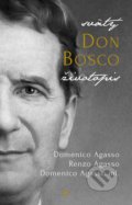 Kniha: Svätý Don Bosco (Domenico Agasso, Domenico Agasso ml. a Renzo Agasso). Don Bosco, 2016 Kniha: Svätý Don Bosco (Domenico Agasso, Domenico Agasso ml. a Renzo Agasso). Don Bosco, 2016