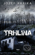 E-kniha: Trhlina (Jozef Karika), 2016 E-kniha: Trhlina (Jozef Karika), 2016