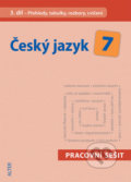 Kniha: Český jazyk 7 (III. díl) (Miroslava Horáčková). Alter, 2017 Kniha: Český jazyk 7 (III. díl) (Miroslava Horáčková). Alter, 2017