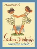 Gabra a Málinka: Povedené dcerky - Amálie Kutinová, Kamélie, 2012