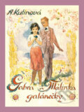 Kniha: Gabra a Málinka: Galánečky (Amálie Kutinová). Kamélie, 2012 Kniha: Gabra a Málinka: Galánečky (Amálie Kutinová). Kamélie, 2012