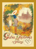 Kniha: Gabra a Málinka v Praze (Amálie Kutinová). Kamélie, 2012 Kniha: Gabra a Málinka v Praze (Amálie Kutinová). Kamélie, 2012