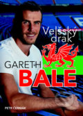 Kniha: Gareth Bale: Velšský drak (Petr Čermák). Imagination of People, 2016 Kniha: Gareth Bale: Velšský drak (Petr Čermák). Imagination of People, 2016