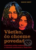 Kniha: Všetko, čo chceme povedať (David Sheff), 2016 Kniha: Všetko, čo chceme povedať (David Sheff), 2016