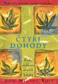 Kniha: Čtyři dohody (Don Miguel Ruiz). Pragma, 2016 Kniha: Čtyři dohody (Don Miguel Ruiz). Pragma, 2016
