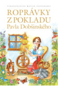 Kniha: Rozprávky z pokladu Pavla Dobšinského (Peter Mišák). Vydavateľstvo Matice slovenskej, 2016 Kniha: Rozprávky z pokladu Pavla Dobšinského (Peter Mišák). Vydavateľstvo Matice slovenskej, 2016
