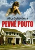 Kniha: Pevné pouto (Alice Sebold). XYZ, 2008 Kniha: Pevné pouto (Alice Sebold). XYZ, 2008