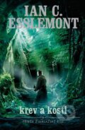 Kniha: Krev a kosti (Ian C. Esslemont). Talpress, 2016 Kniha: Krev a kosti (Ian C. Esslemont). Talpress, 2016