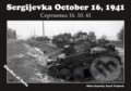 Kniha: Sergijevka October 16, 1941 (Karel Trojánek a Milan Kopecký). Capricorn Publications, 2016 Kniha: Sergijevka October 16, 1941 (Karel Trojánek a Milan Kopecký). Capricorn Publications, 2016