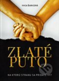 Kniha: Zlaté puto (Ivica Ďuricová). Adlervia Press, 2016 Kniha: Zlaté puto (Ivica Ďuricová). Adlervia Press, 2016