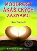 Kniha: Moudrost akášických záznamů (Lisa Barnett). Fontána, 2016 Kniha: Moudrost akášických záznamů (Lisa Barnett). Fontána, 2016