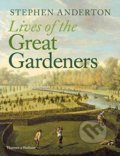 Kniha: Lives of the Great Gardeners (Stephen Anderton). Thames & Hudson, 2016 Kniha: Lives of the Great Gardeners (Stephen Anderton). Thames & Hudson, 2016
