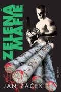 Kniha: Zelená mafie (Jan Žáček). Olympia, 2017 Kniha: Zelená mafie (Jan Žáček). Olympia, 2017