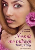 Kniha: Nesmíš mě milovat (Monika Wurm), 2016 Kniha: Nesmíš mě milovat (Monika Wurm), 2016