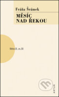 Kniha: Měsíc nad řekou (Fráňa Šrámek). Artur, 2016 Kniha: Měsíc nad řekou (Fráňa Šrámek). Artur, 2016