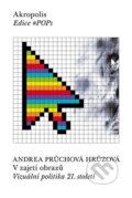 Kniha: V zajetí obrazů (Andrea Průchová Hrůzová). Akropolis, 2024 Kniha: V zajetí obrazů (Andrea Průchová Hrůzová). Akropolis, 2024